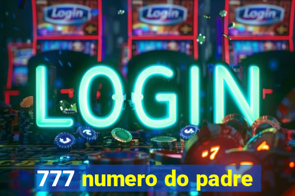 777 numero do padre